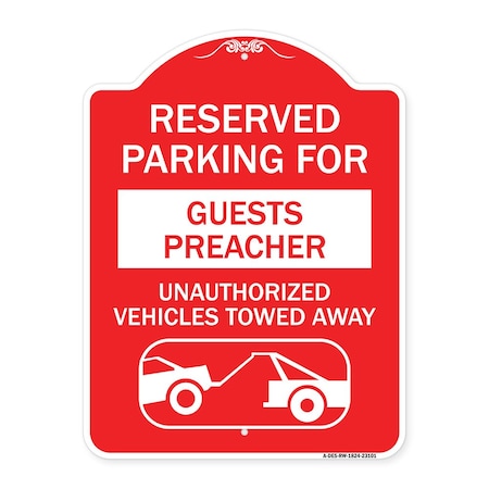 Signmission Reserved Parking for Guest Preacher Unauthorized Vehicles Towed Away Alum, 18" x 24", RW-1824-23101 A-DES-RW-1824-23101